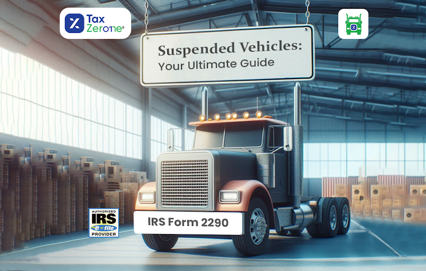 IRS Form 2290 – Suspended Vehicles: Your Ultimate Guide