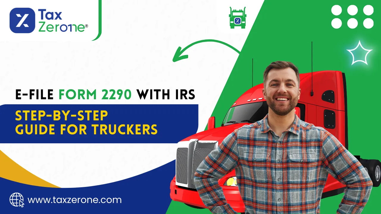 E-file Form 2290 with IRS | Step-by-Step Guide for Truckers