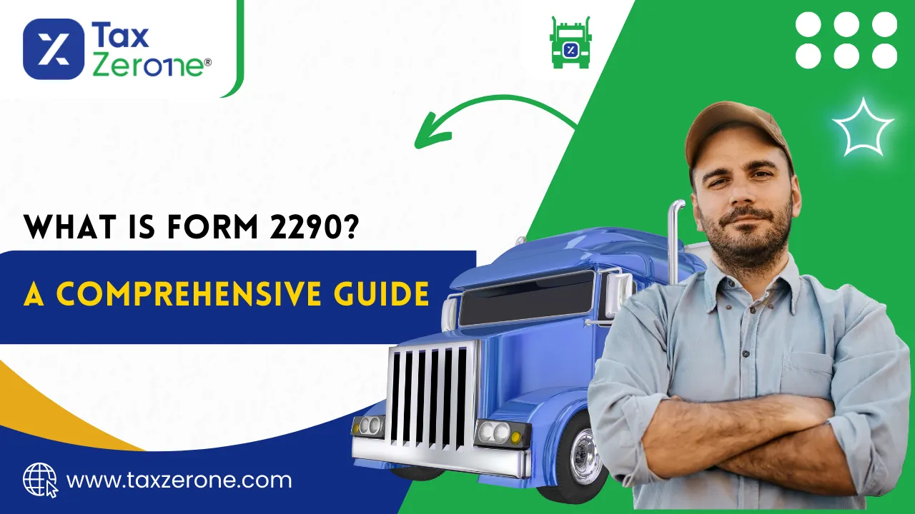 What is Form 2290: A Comprehensive Guide