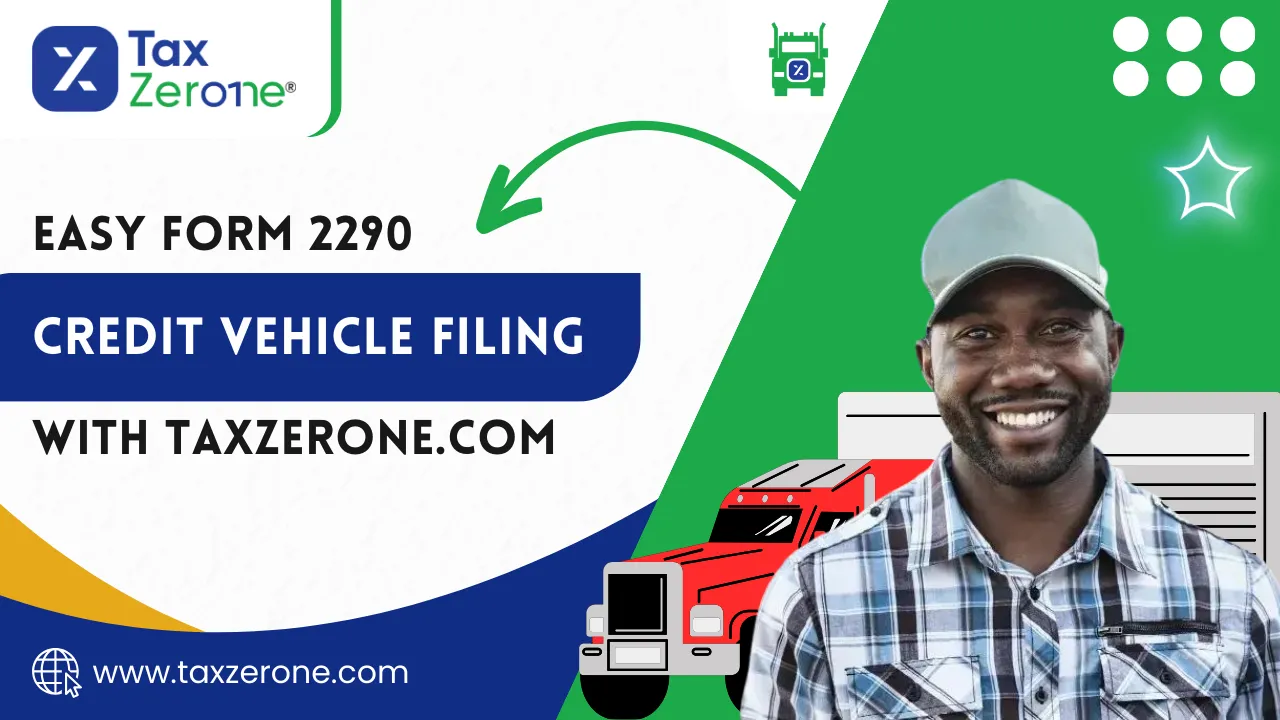 Easy Form 2290 Credit Vehicle Filing with TaxZerone.com